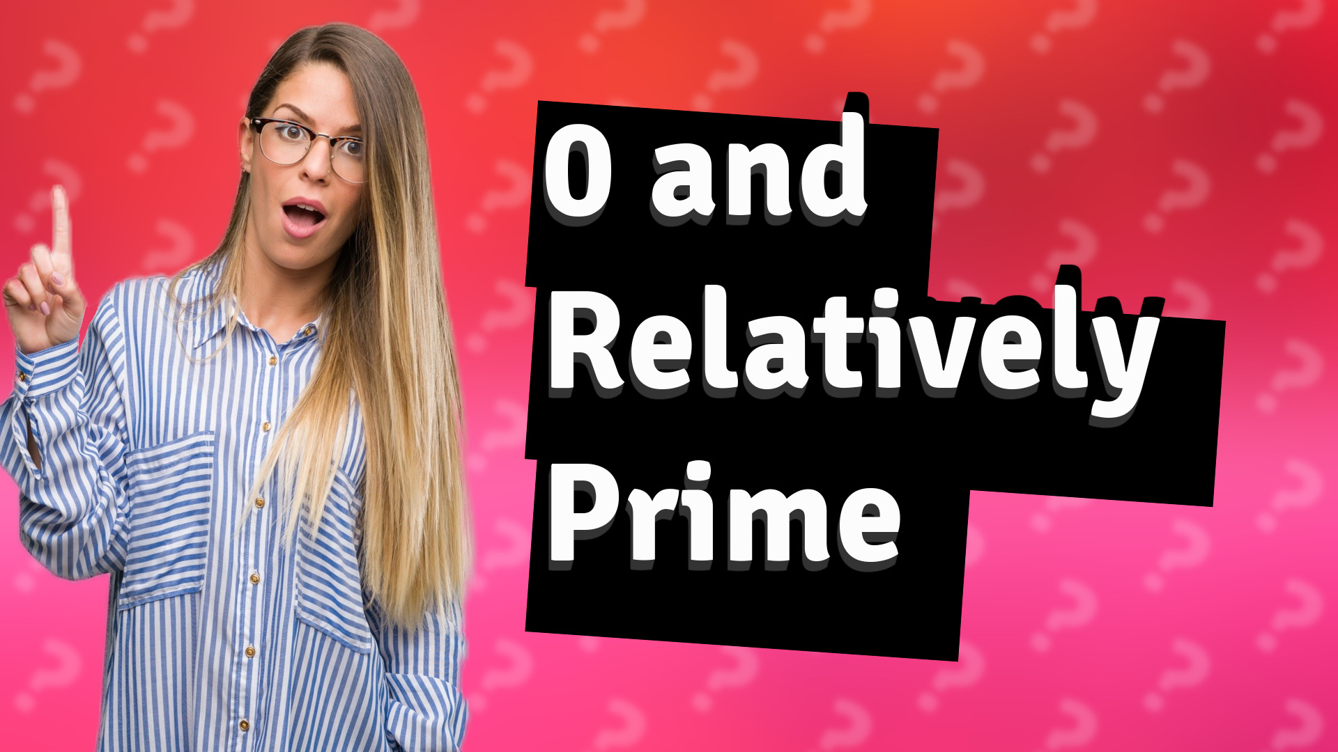 0 and Relatively Prime