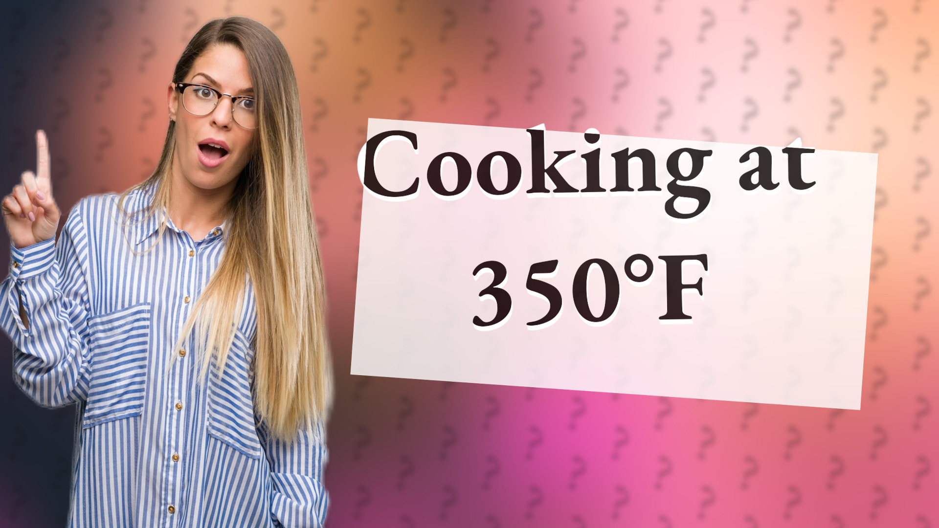 Cooking at 350°F