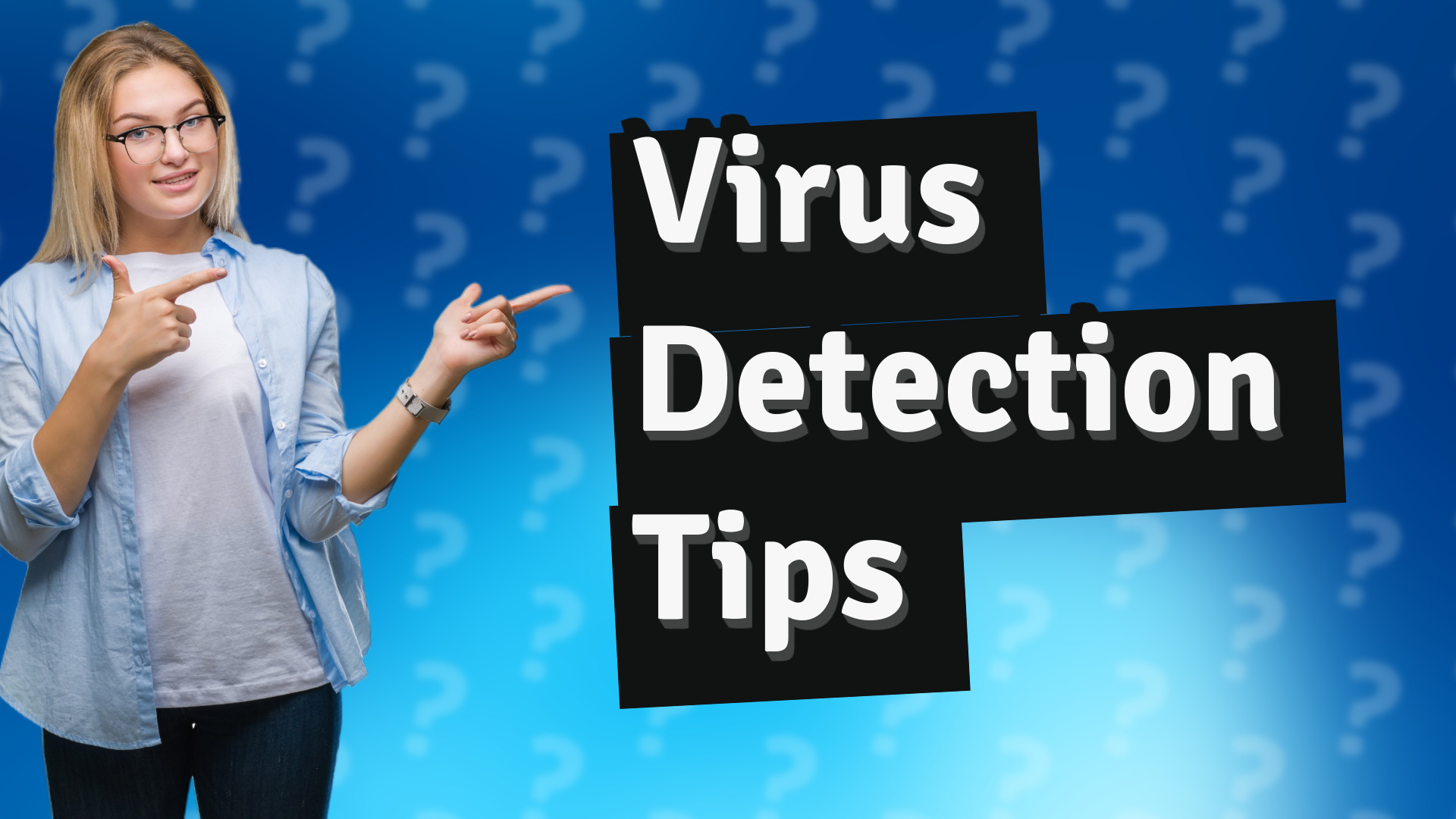 Virus Detection Tips