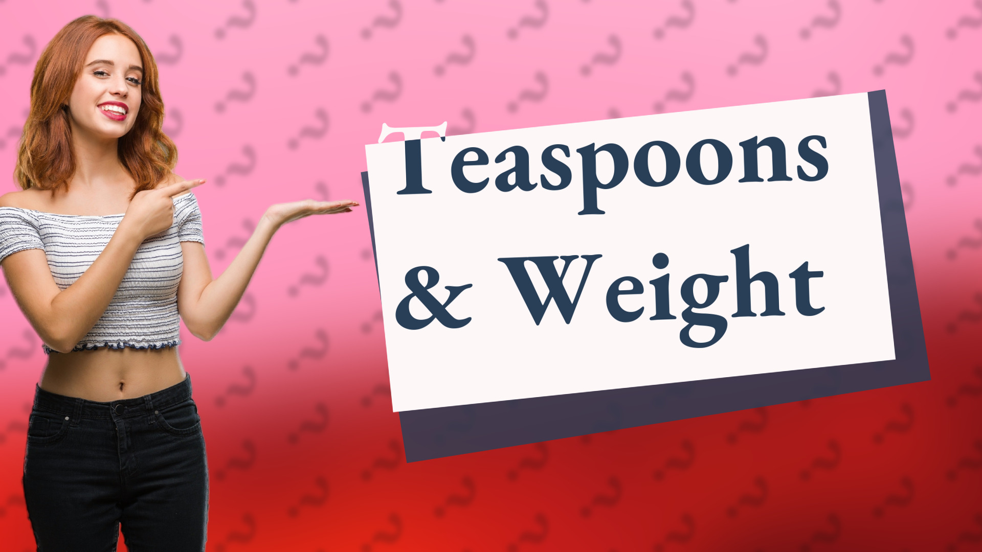 Teaspoons & Weight