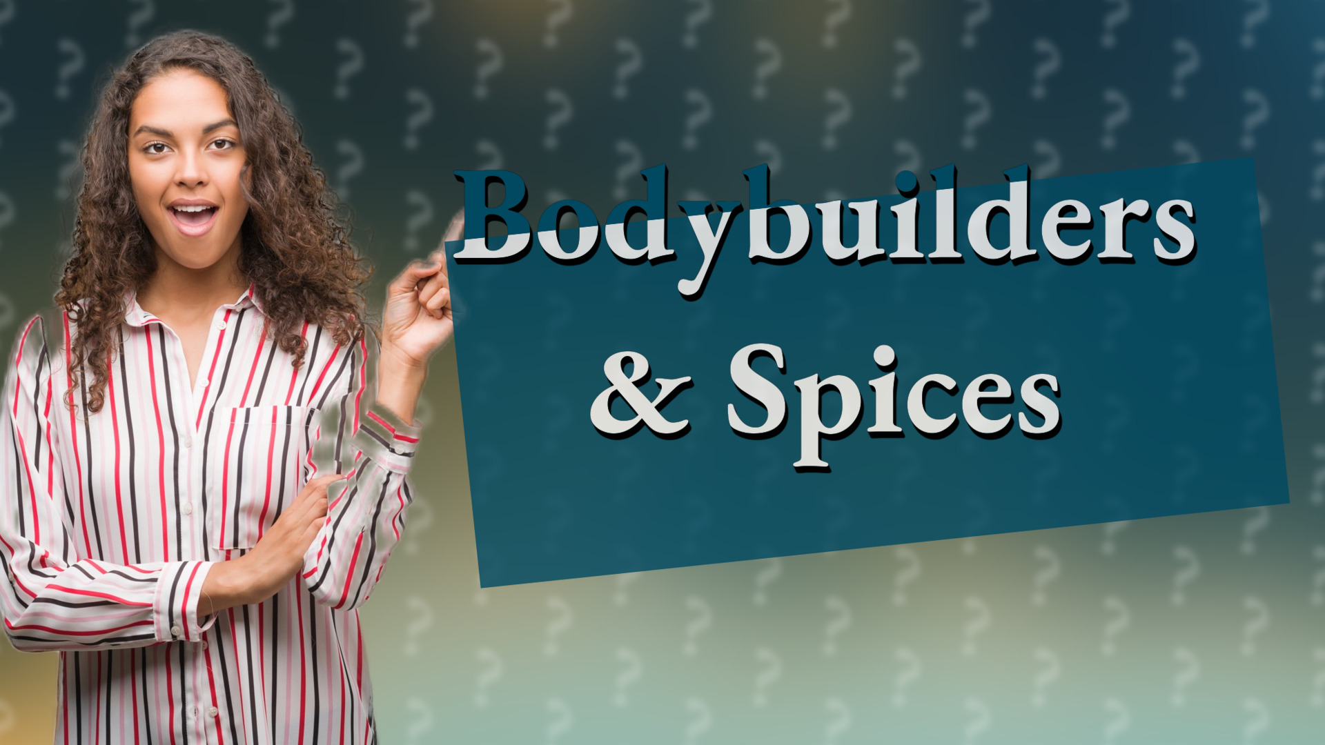 Bodybuilders & Spices