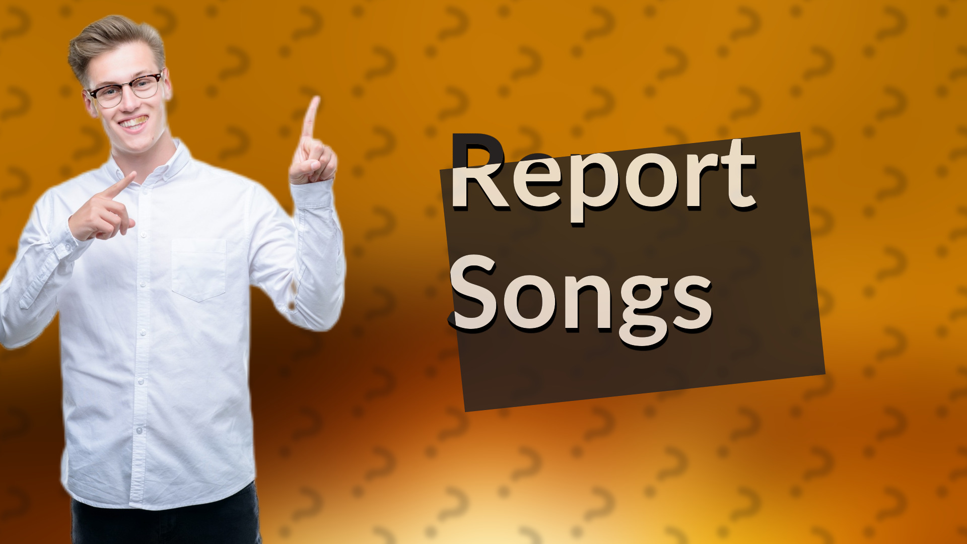 Report Songs