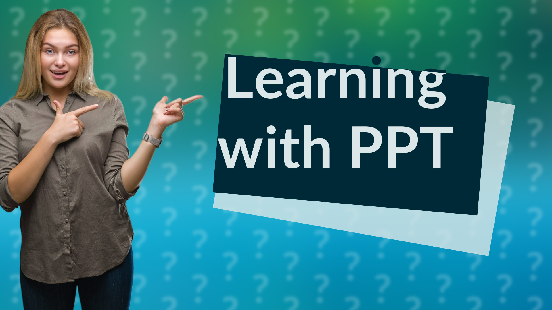 Learning with PPT