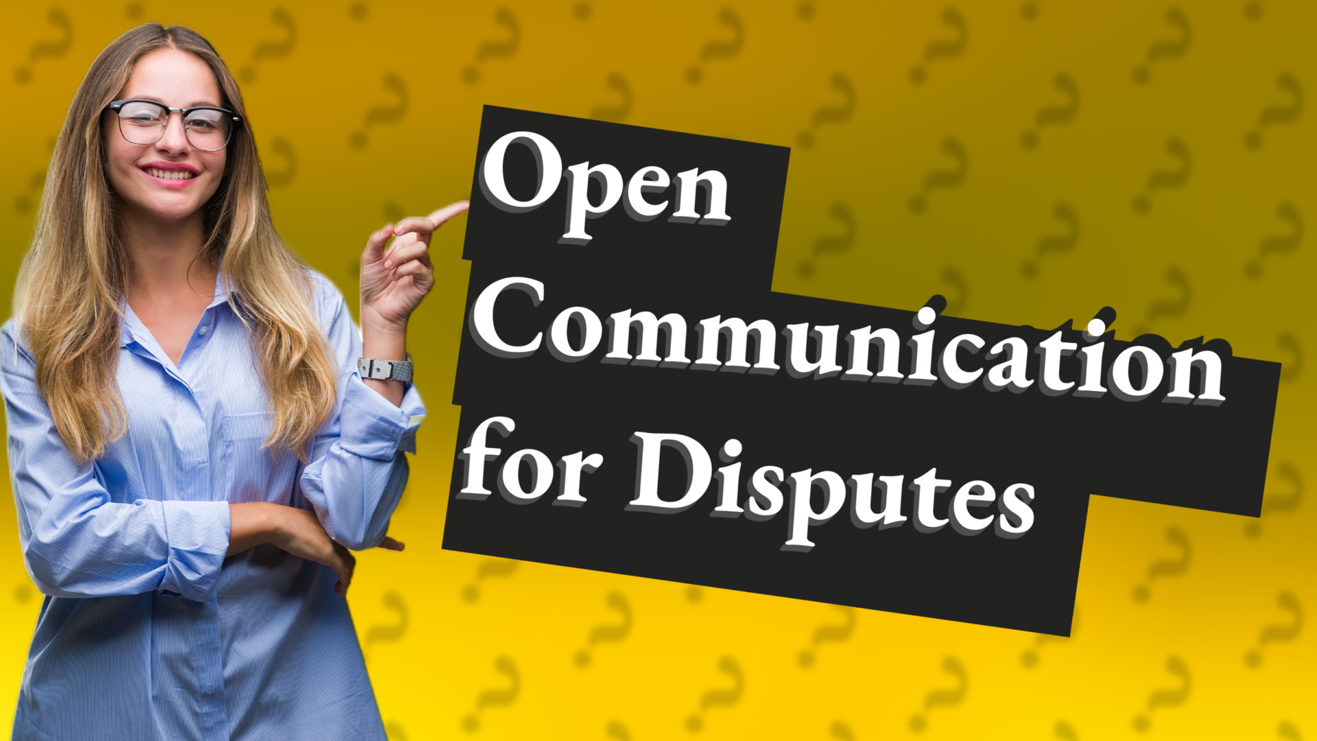 Open Communication for Disputes