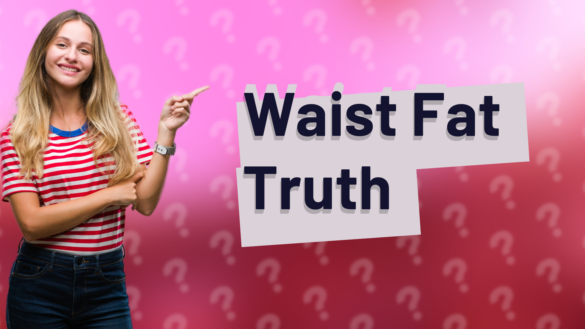 Waist Fat Truth
