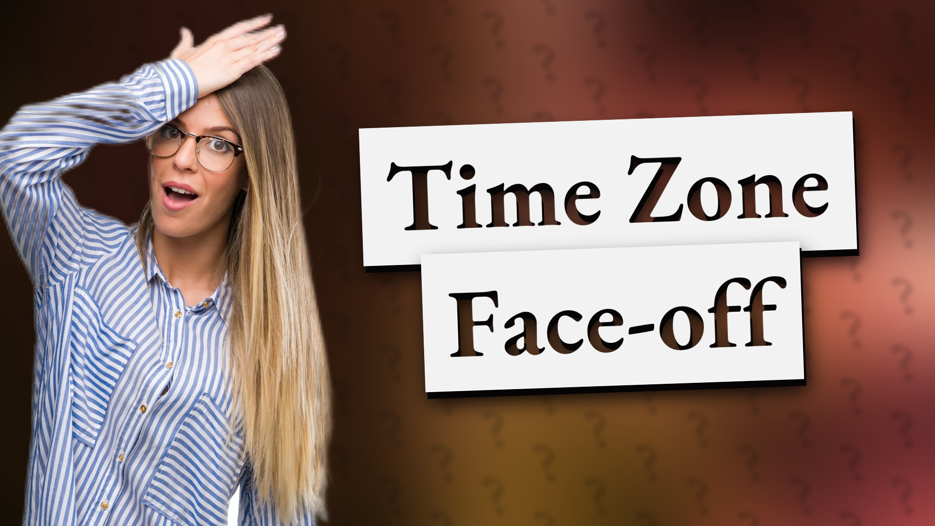 Time Zone Face-off