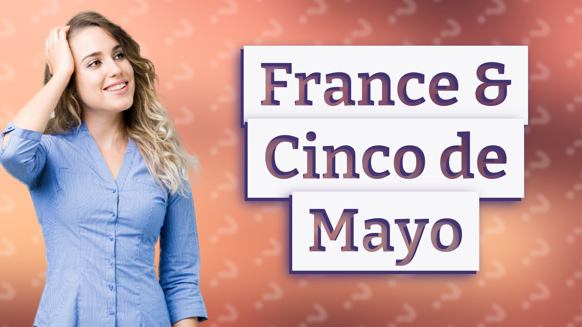 France & Cinco de Mayo