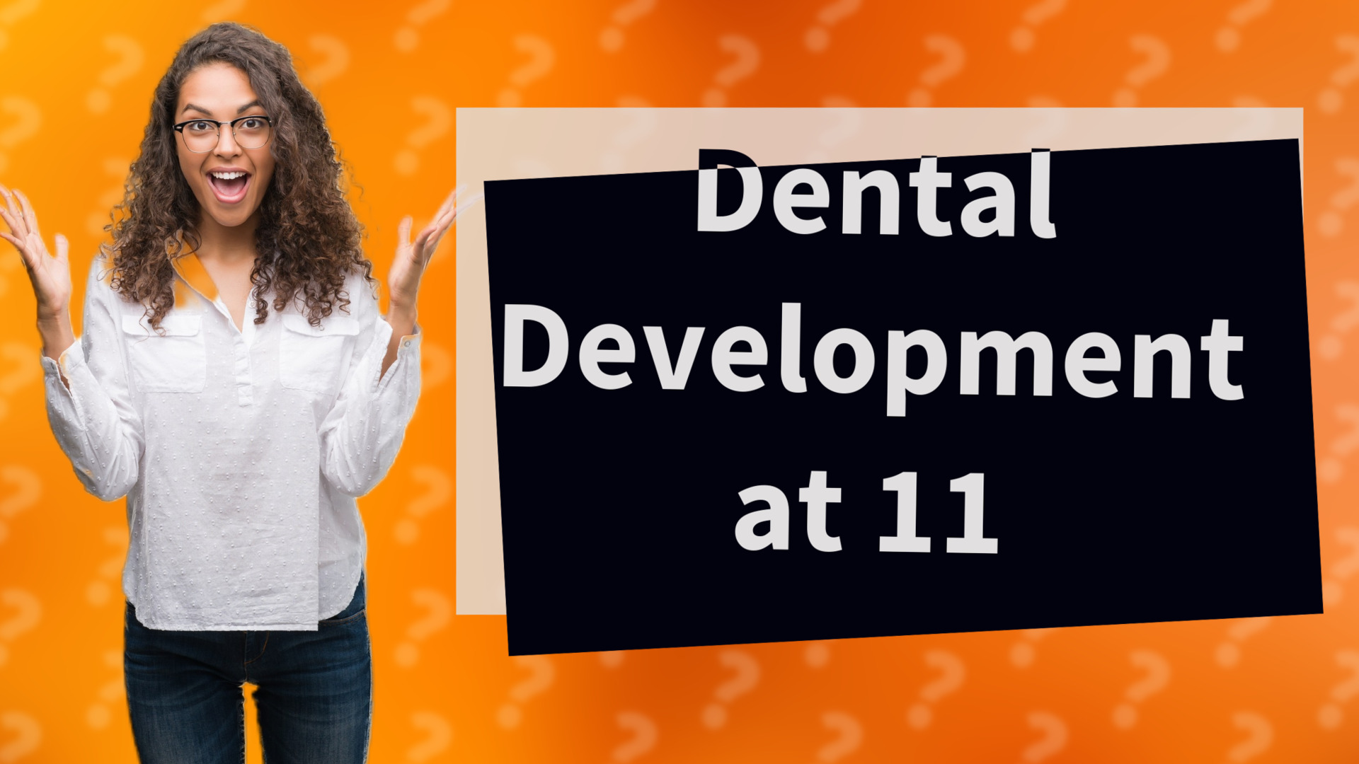 Dental Development at 11