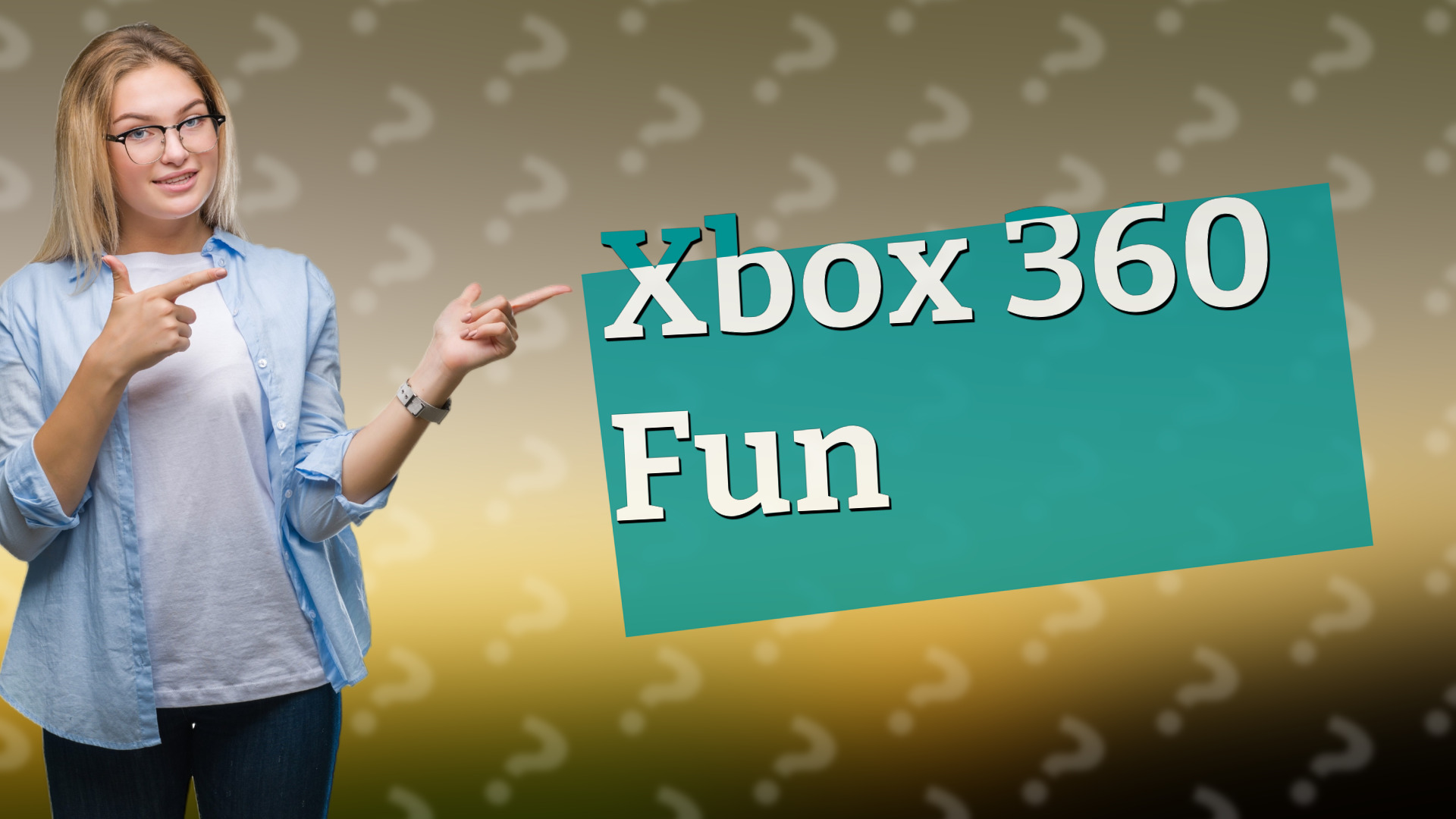 Xbox 360 Fun