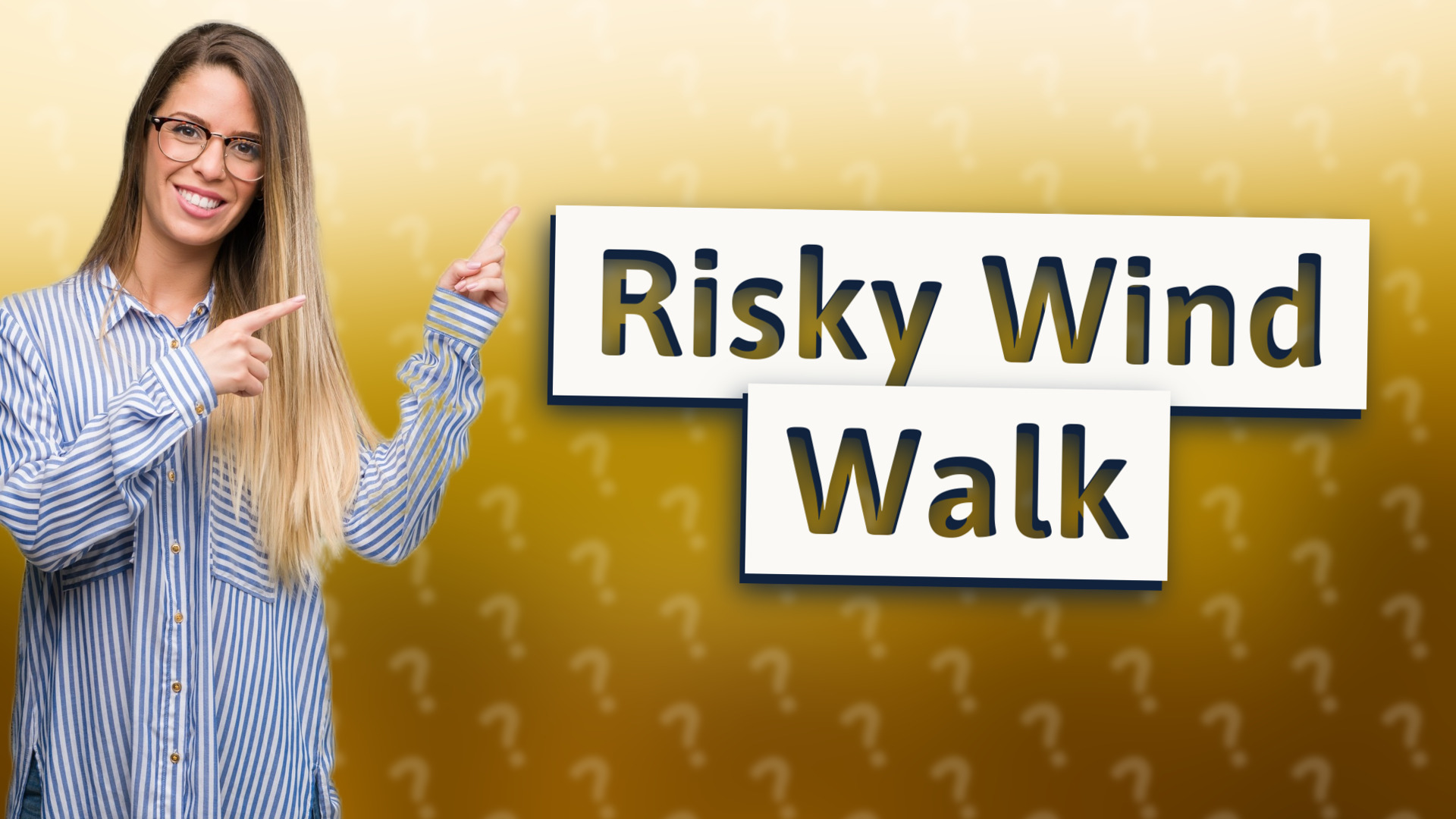 Risky Wind Walk