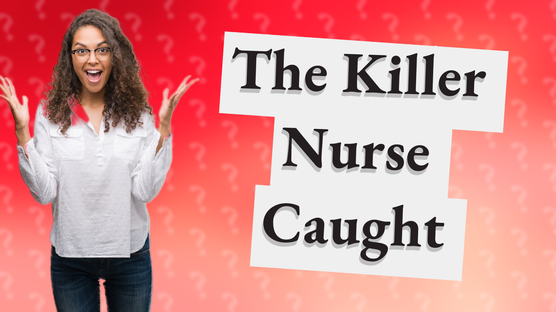 The Killer Nurse Caught