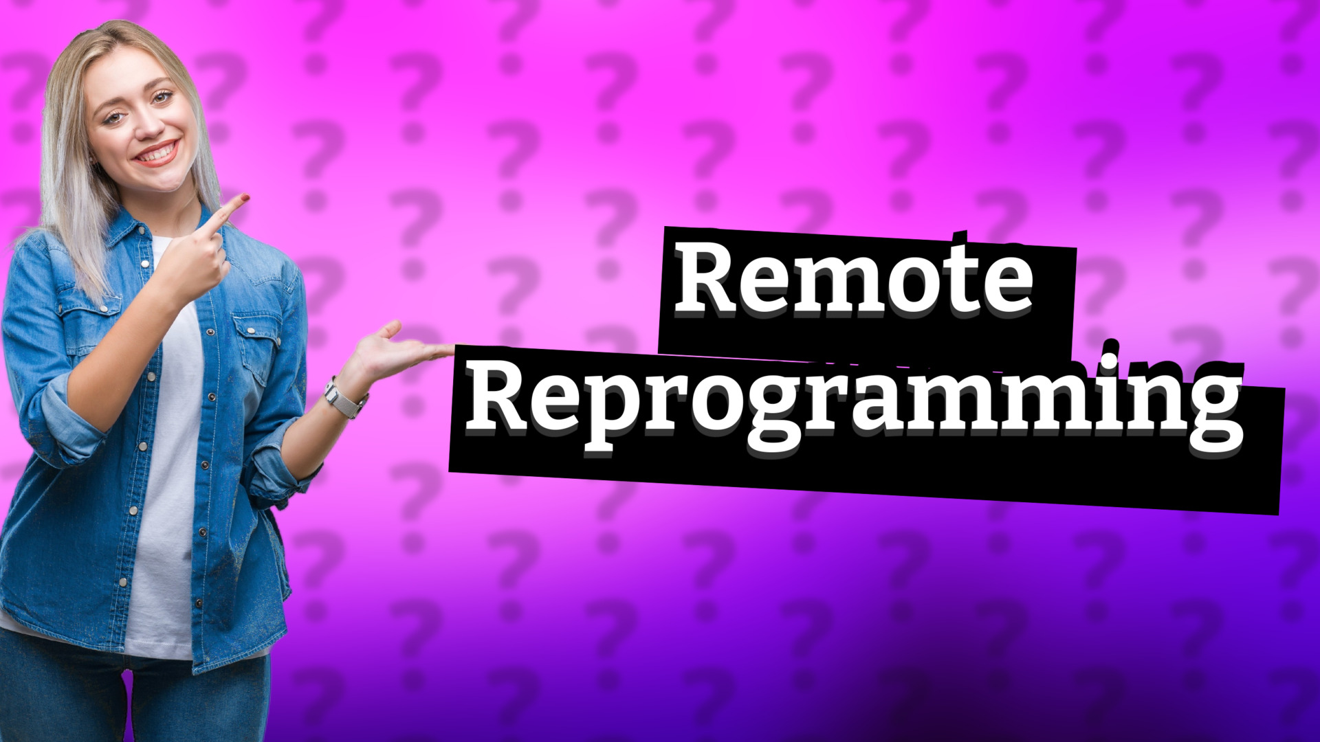 Remote Reprogramming