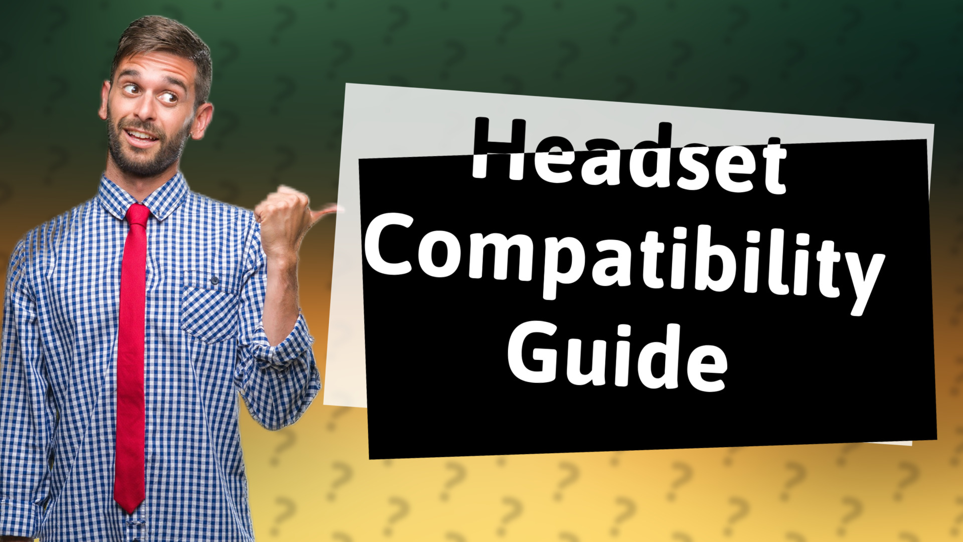 Headset Compatibility Guide