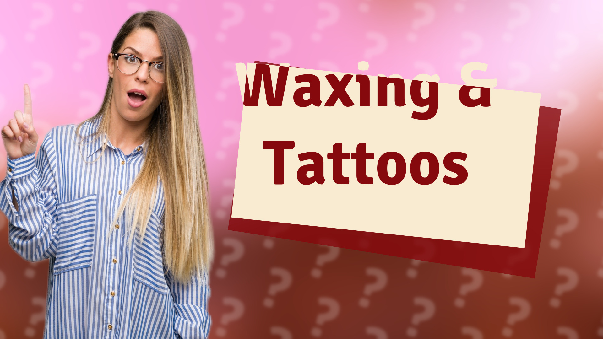 Waxing & Tattoos