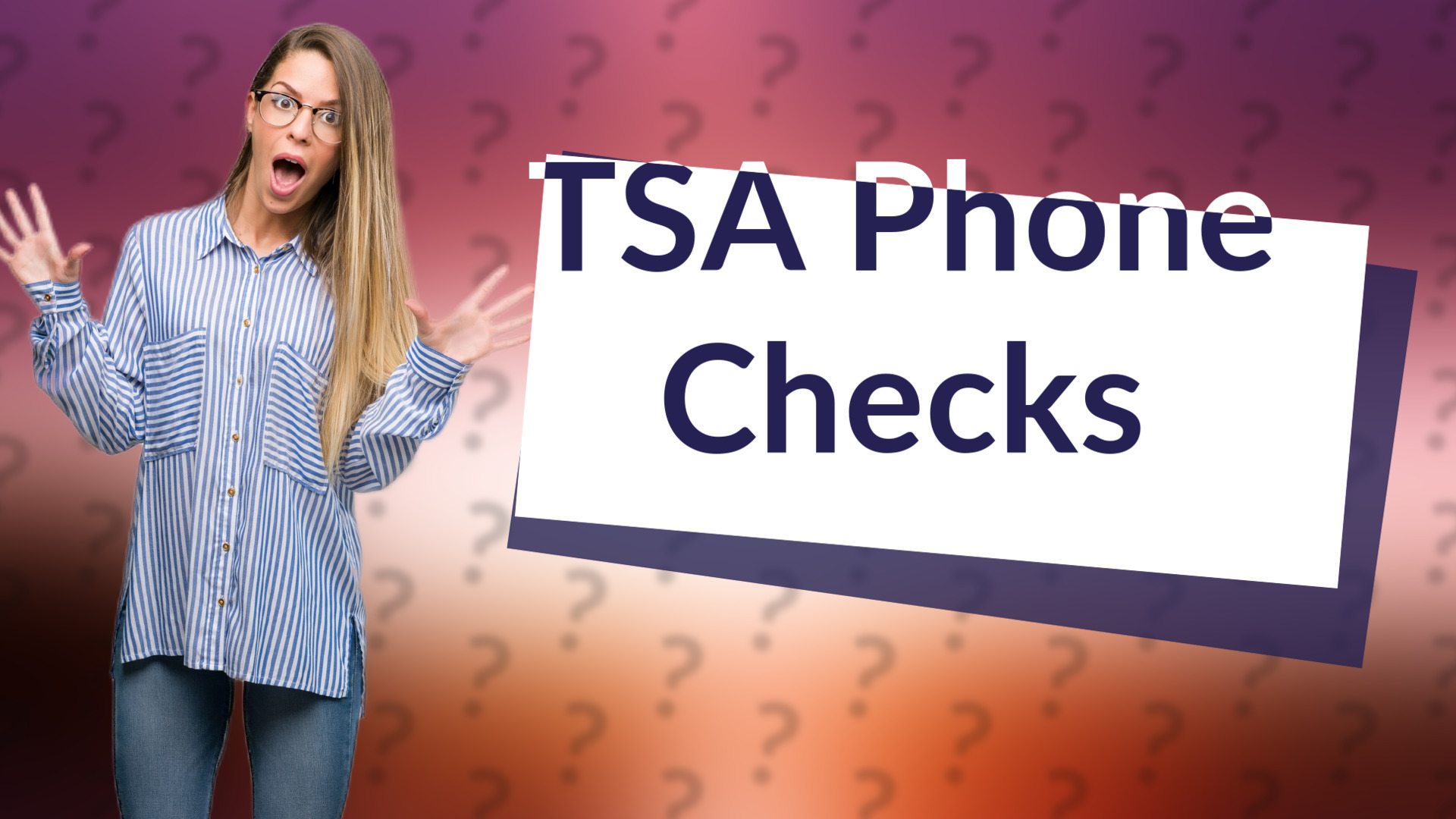 TSA Phone Checks