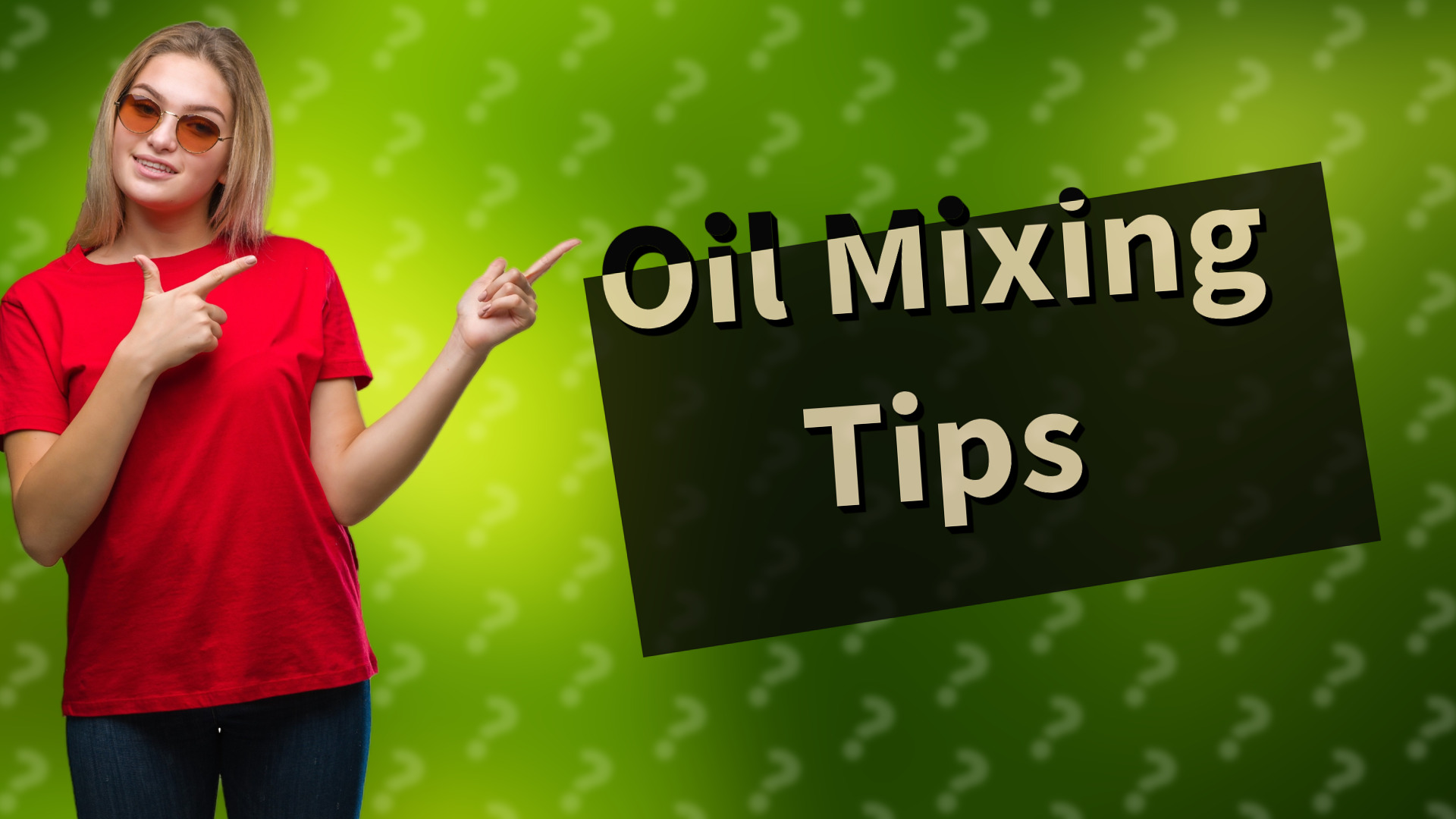 Oil Mixing Tips