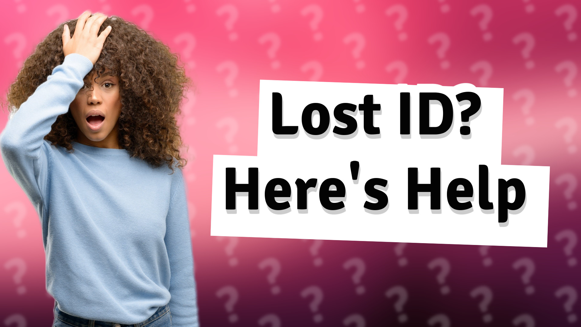 Lost ID? Here's Help