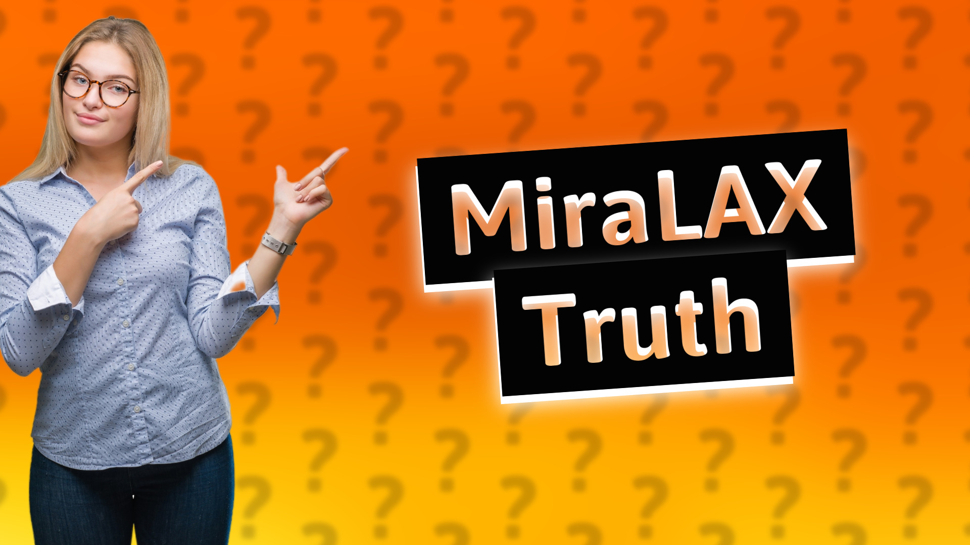 MiraLAX Truth