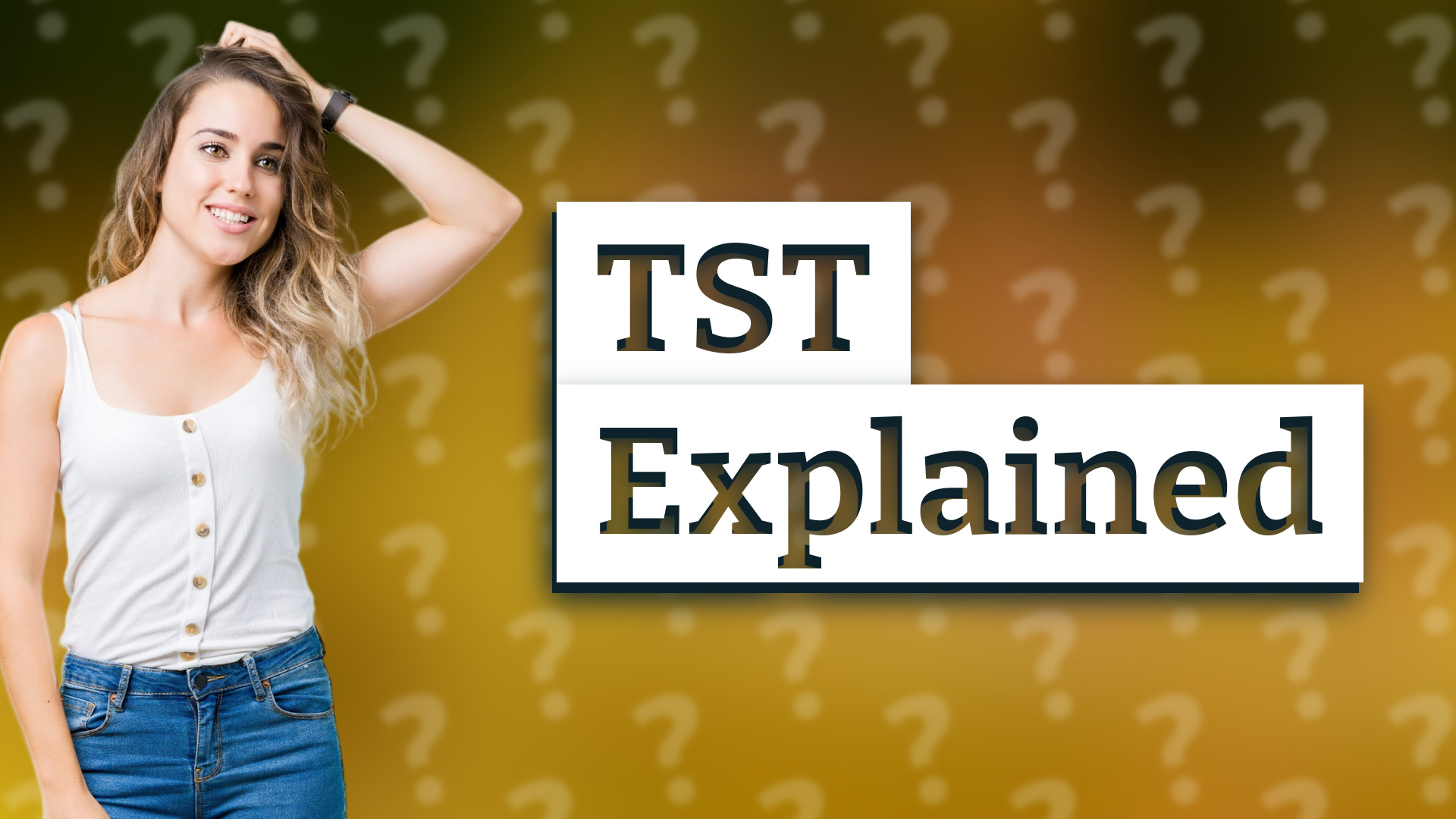 TST Explained