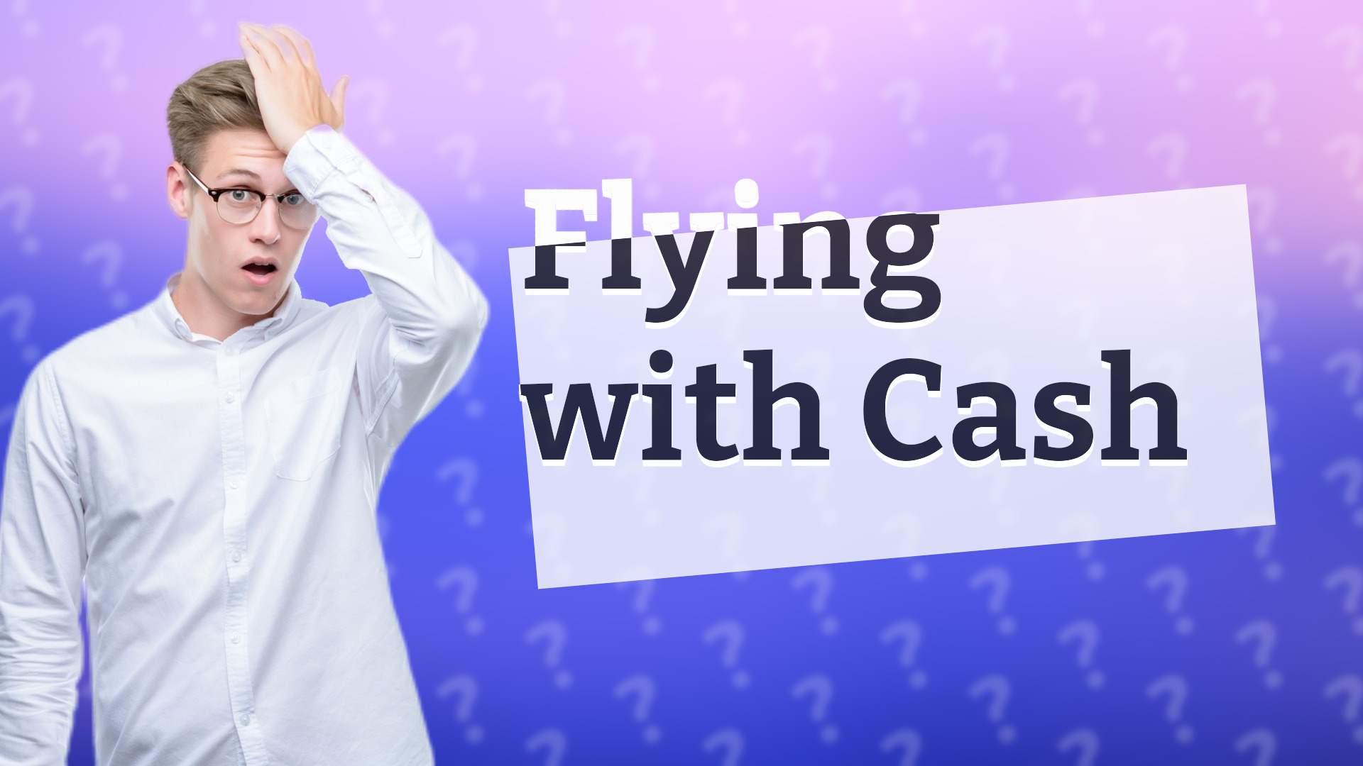 Flying with Cash