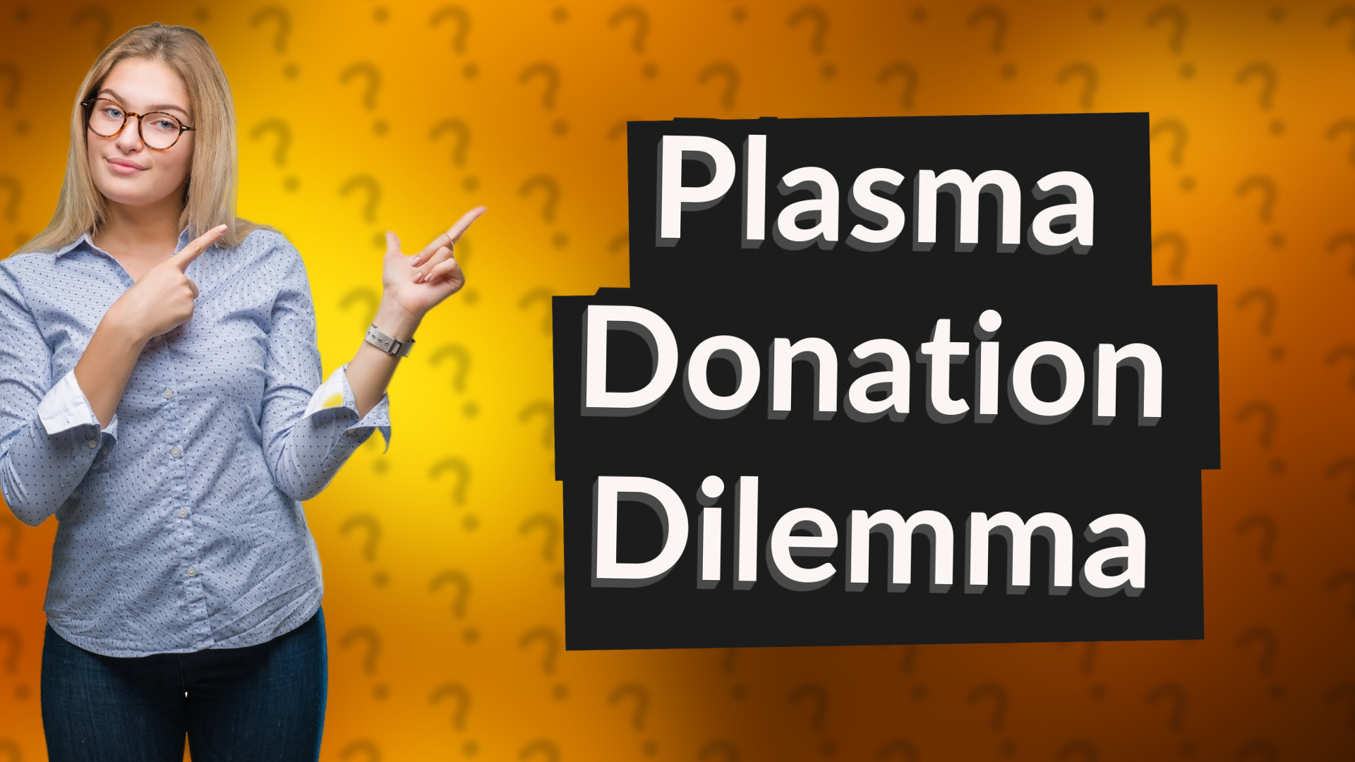 Plasma Donation Dilemma