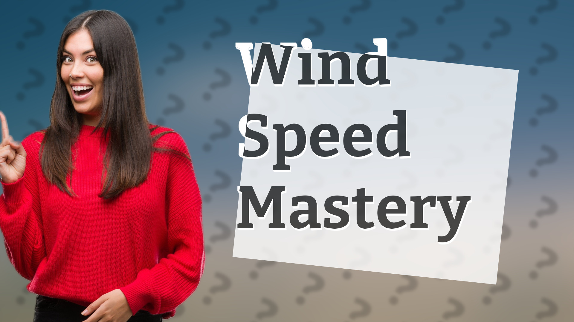 Wind Speed Mastery
