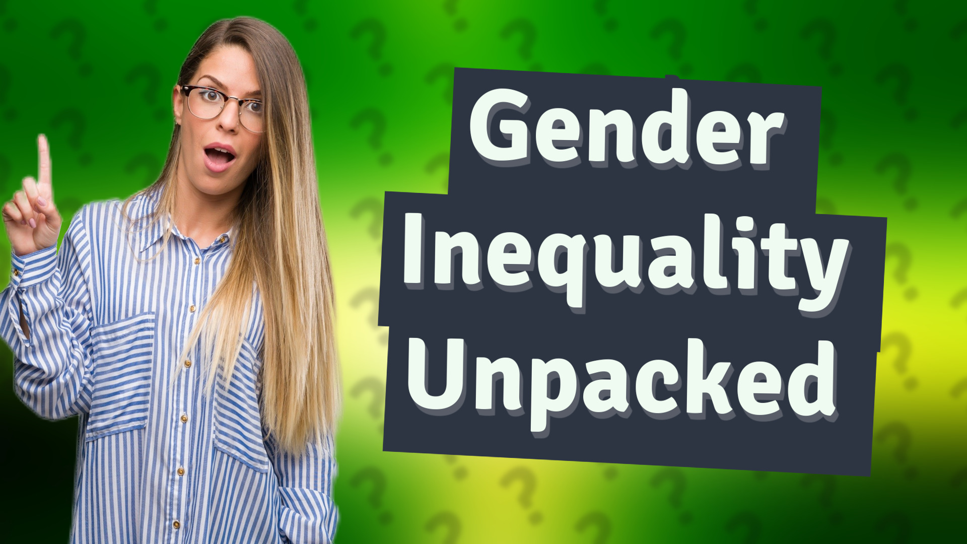 Gender Inequality Unpacked