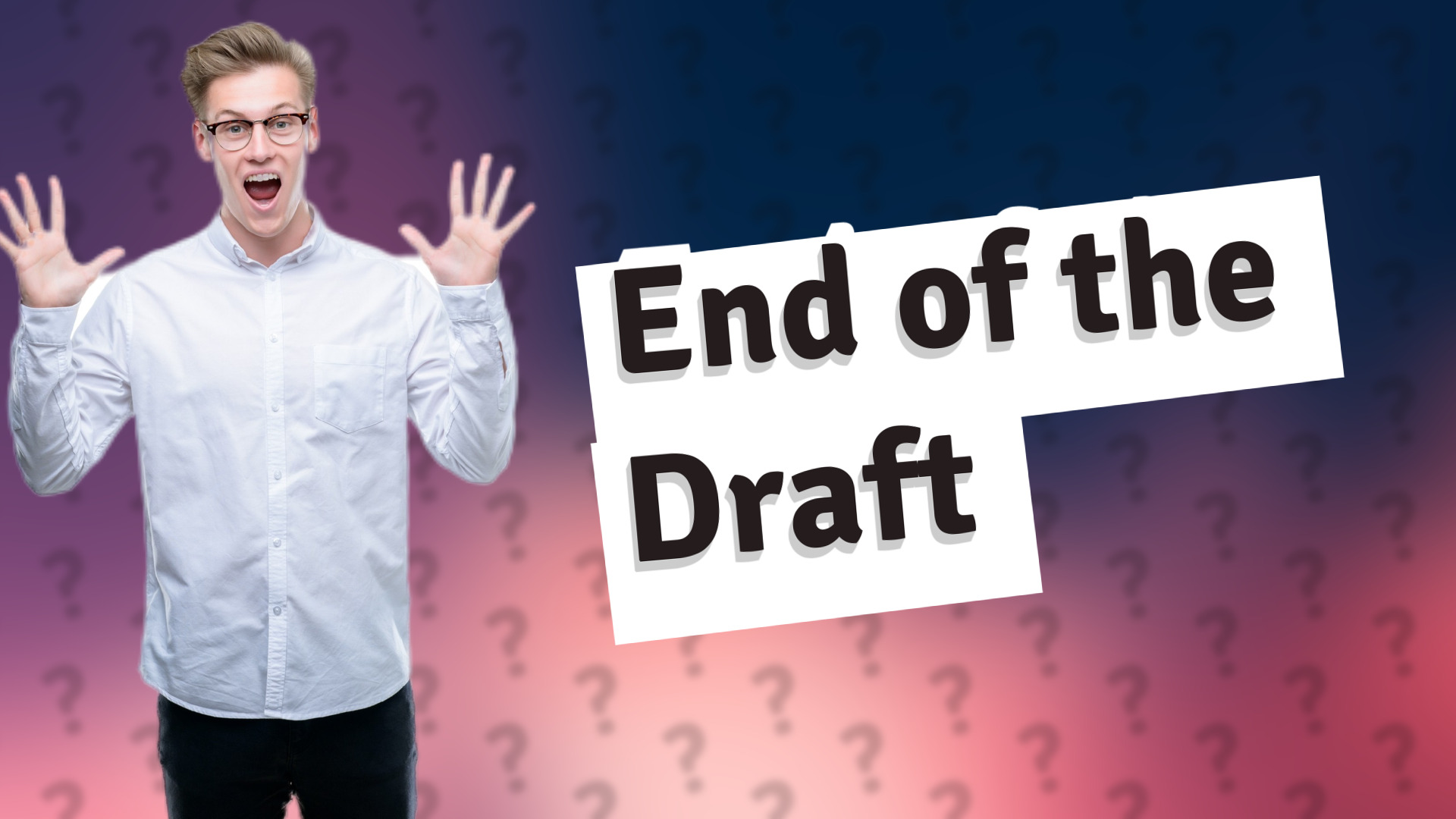 End of the Draft
