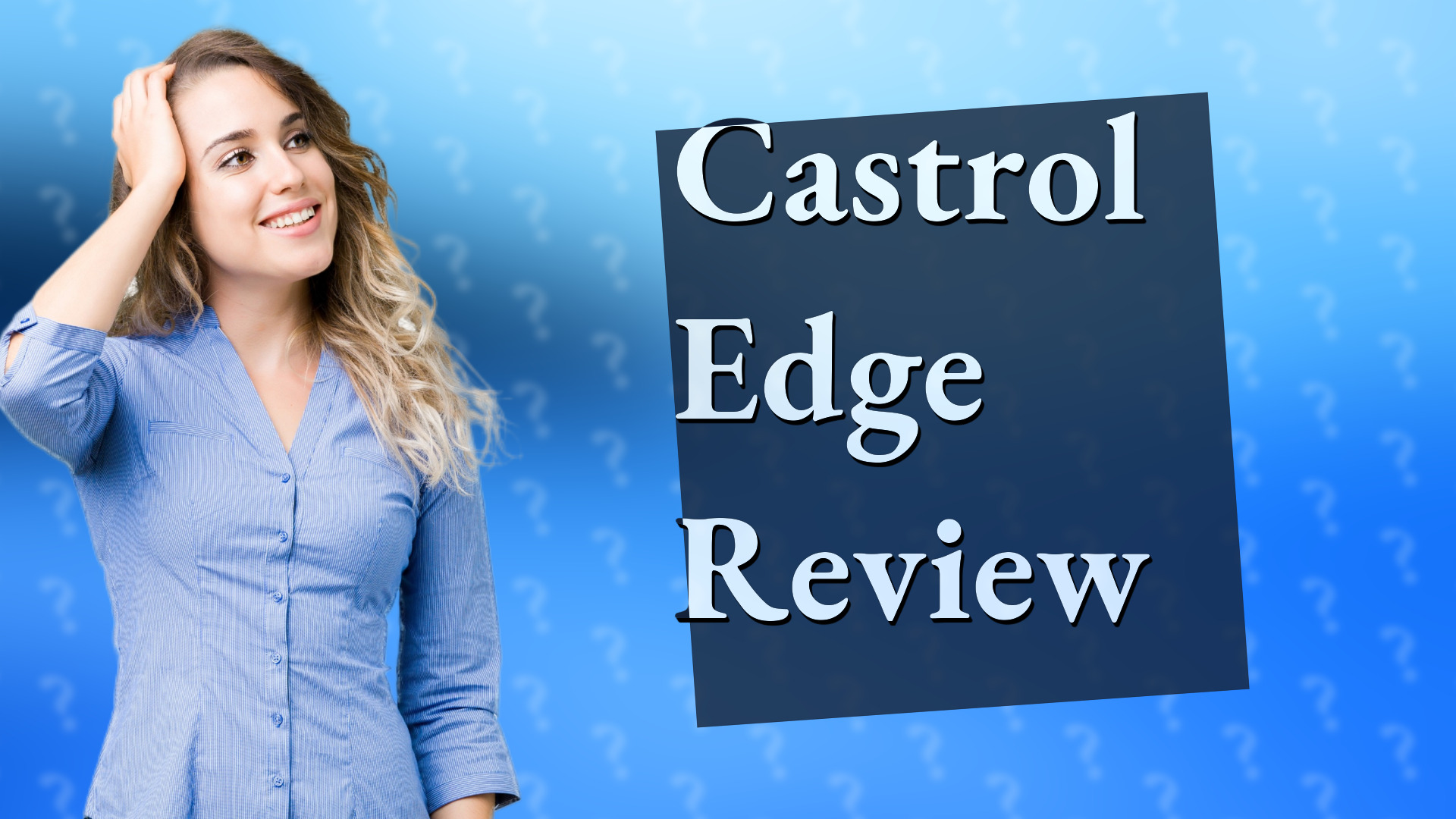 Castrol Edge Review