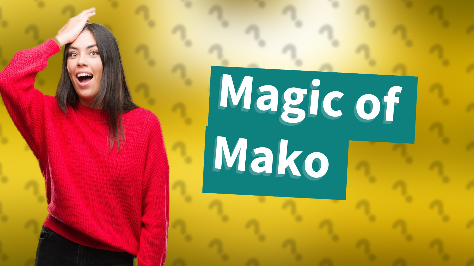 Magic of Mako
