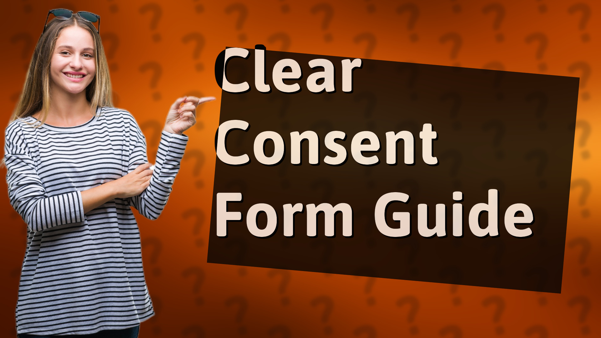 Clear Consent Form Guide