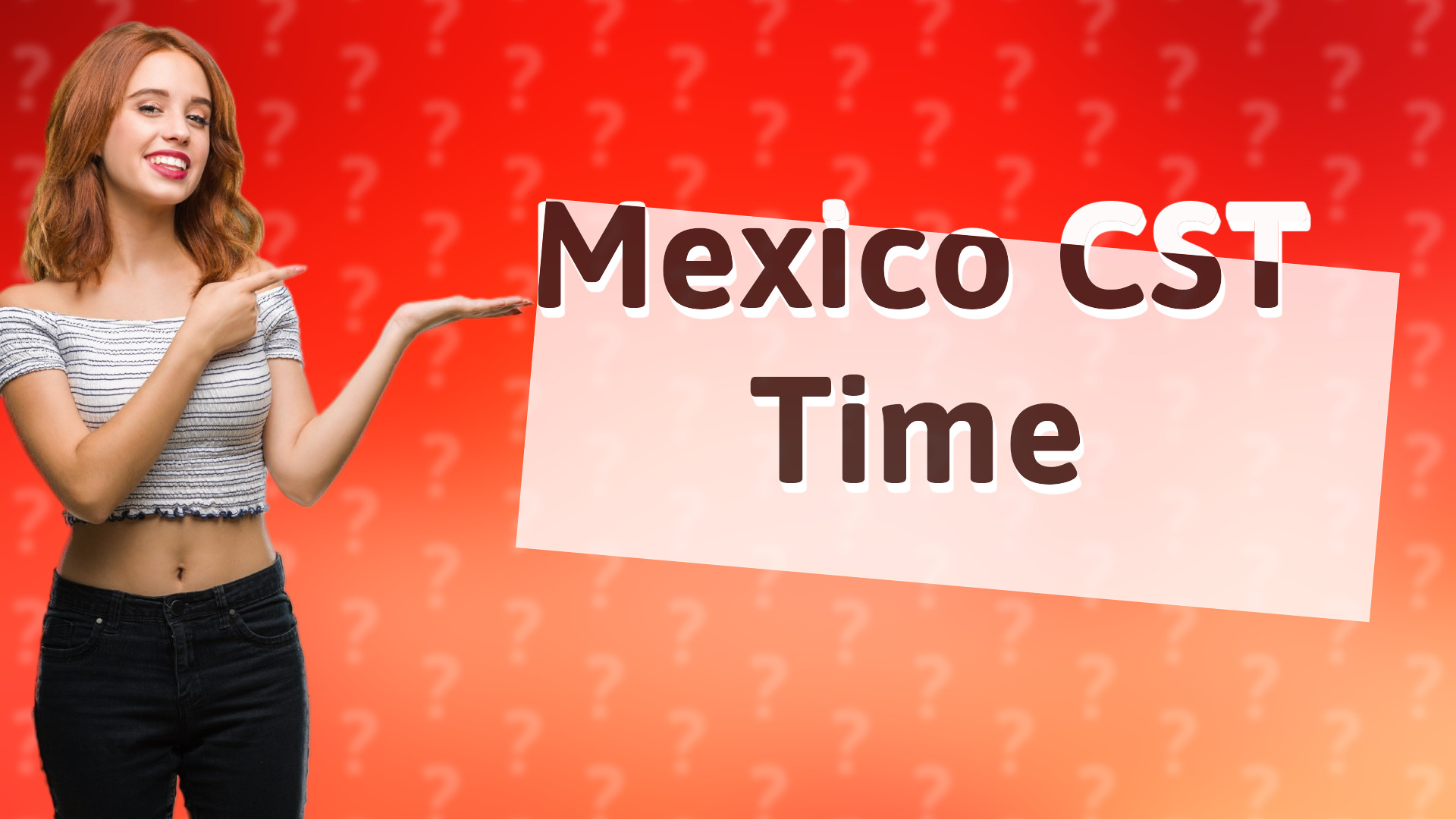 Mexico CST Time