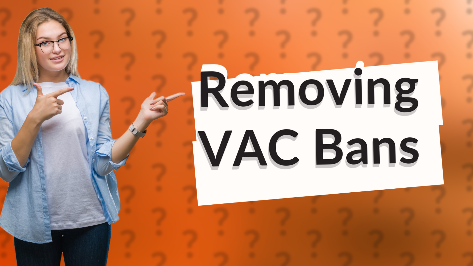 Removing VAC Bans