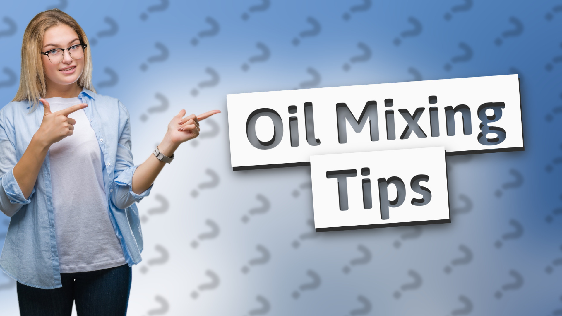 Oil Mixing Tips