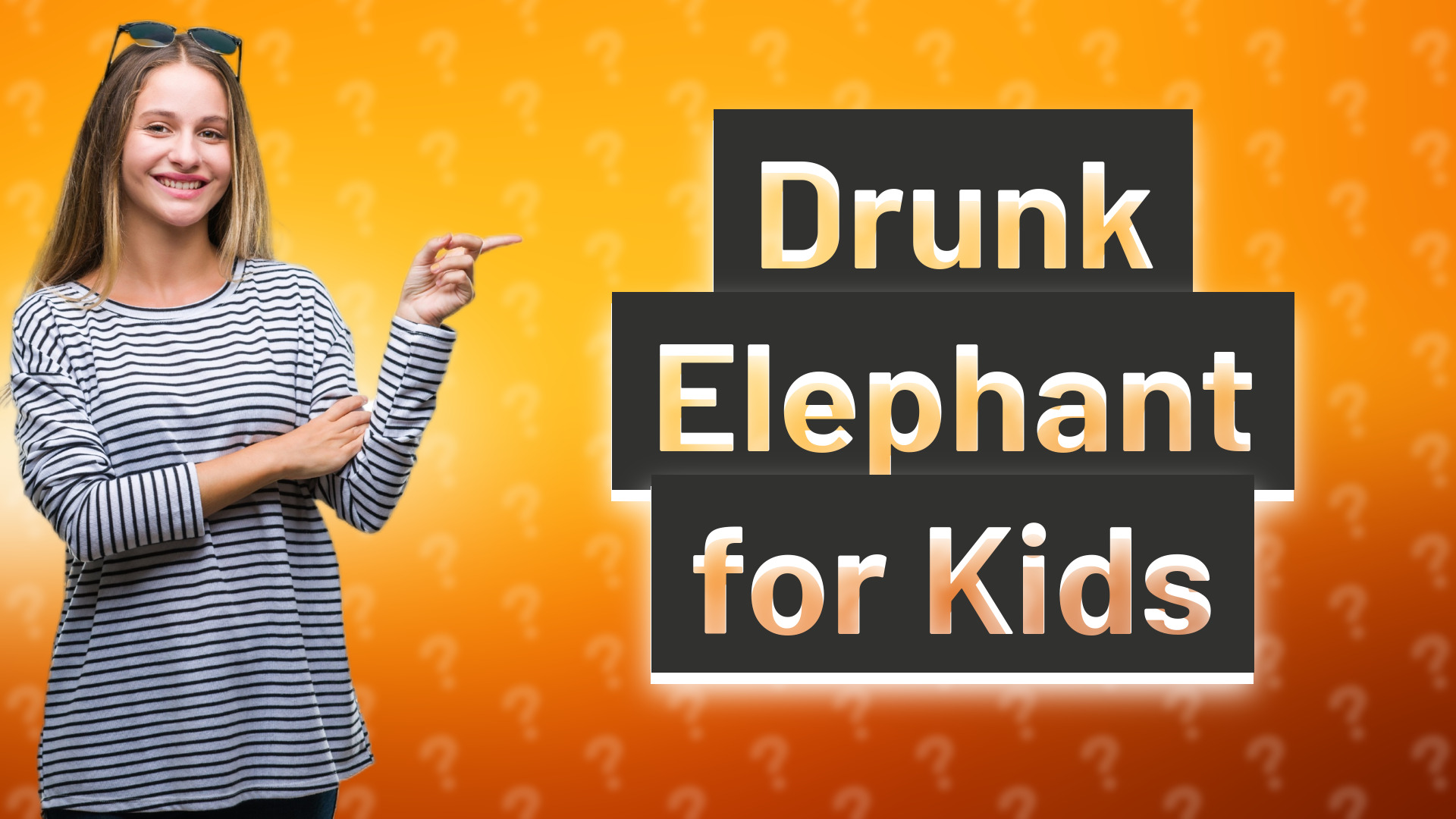 Drunk Elephant for Kids