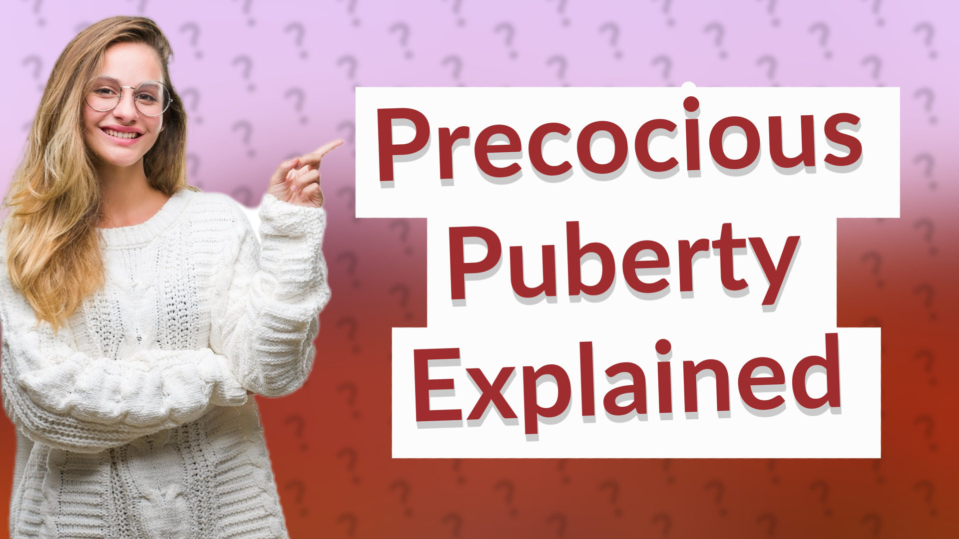 Precocious Puberty Explained