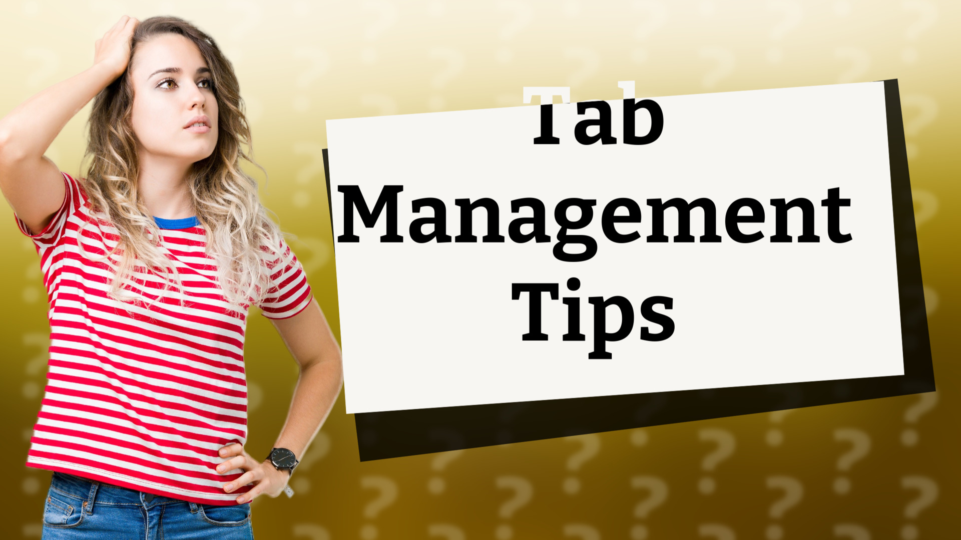 Tab Management Tips
