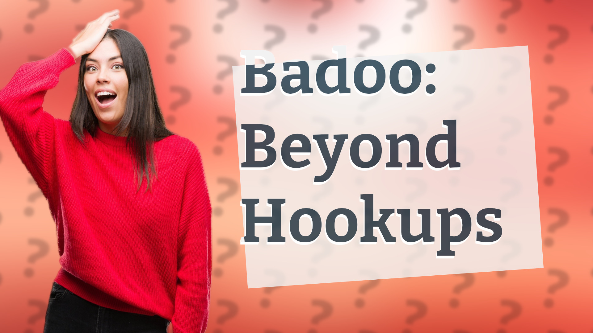 Badoo: Beyond Hookups