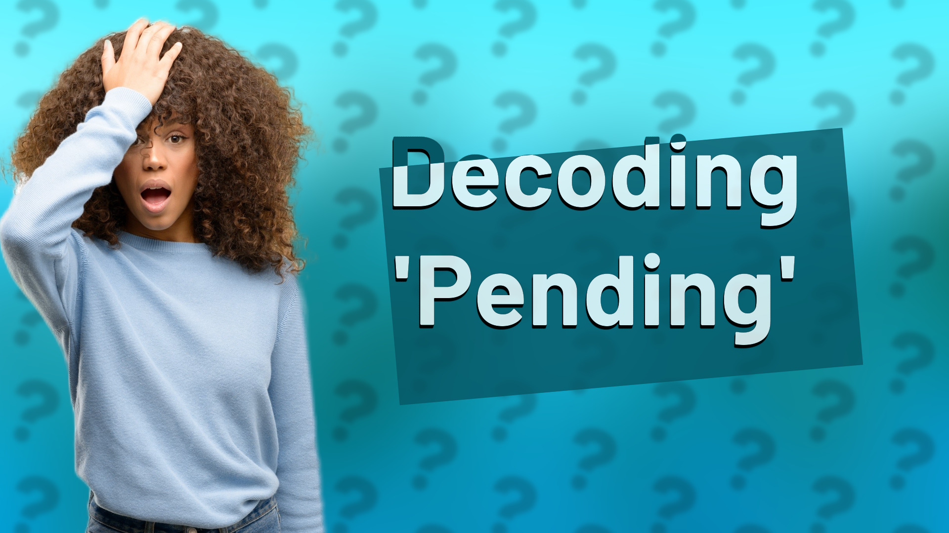 Decoding 'Pending'