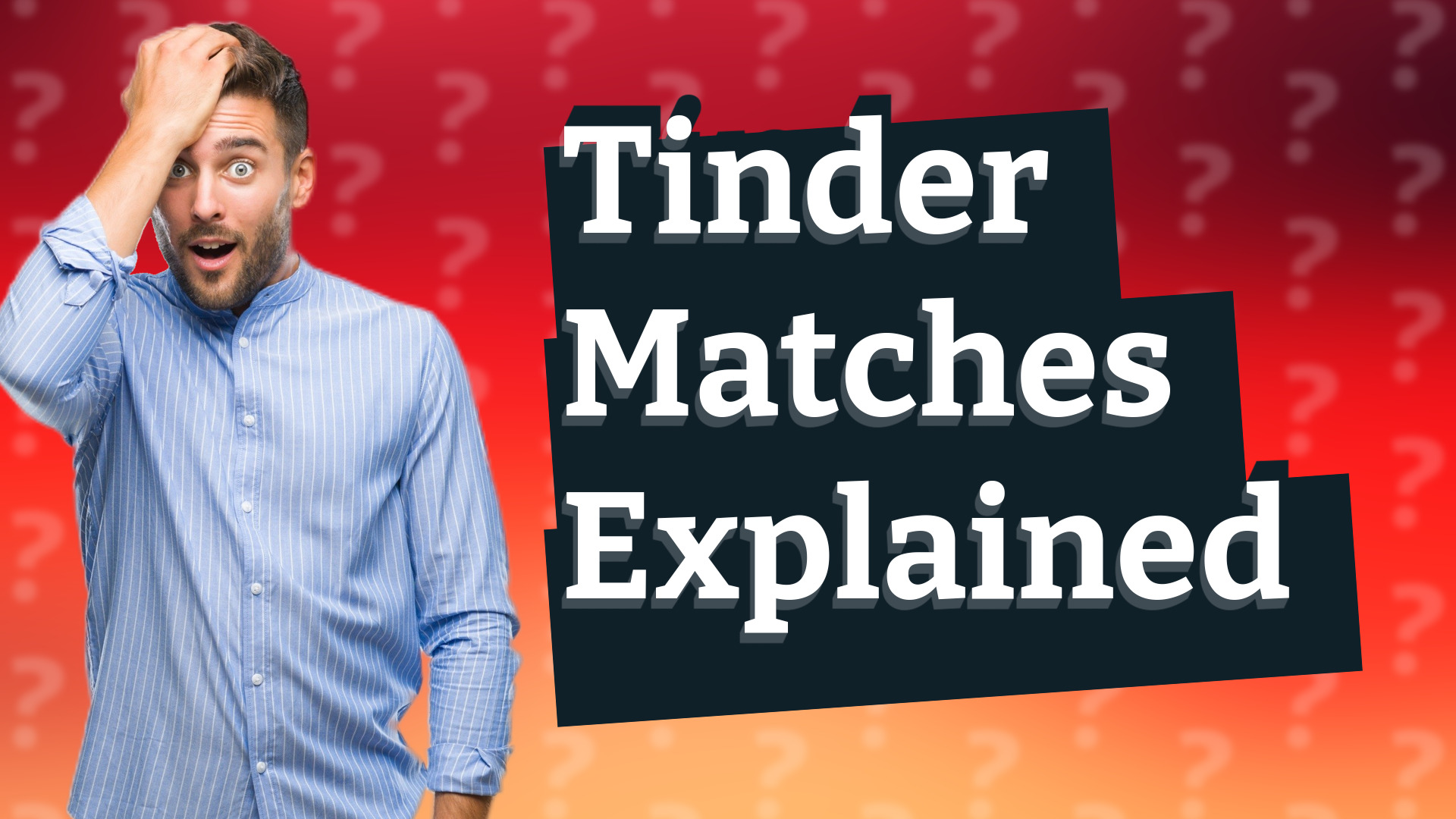 Tinder Matches Explained