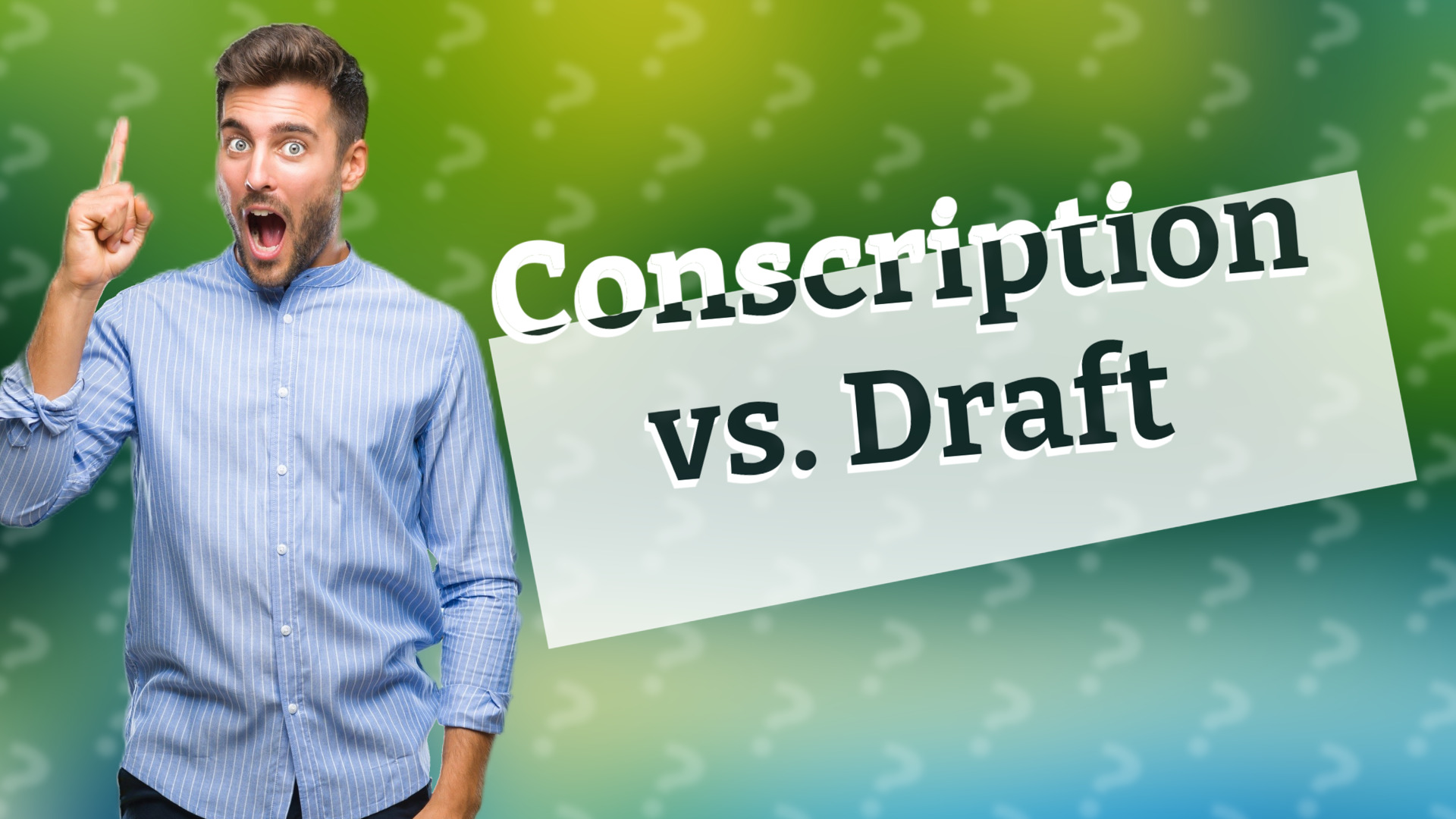 Conscription vs. Draft