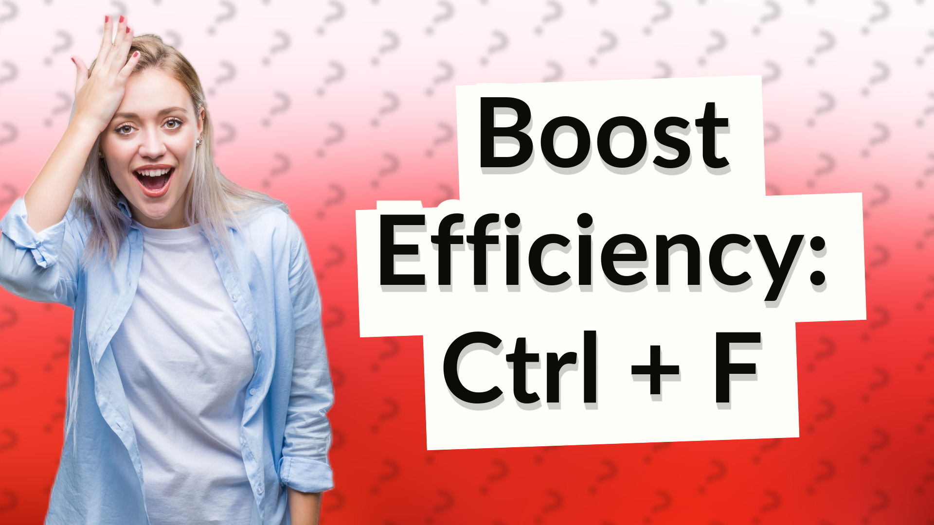 Boost Efficiency: Ctrl + F