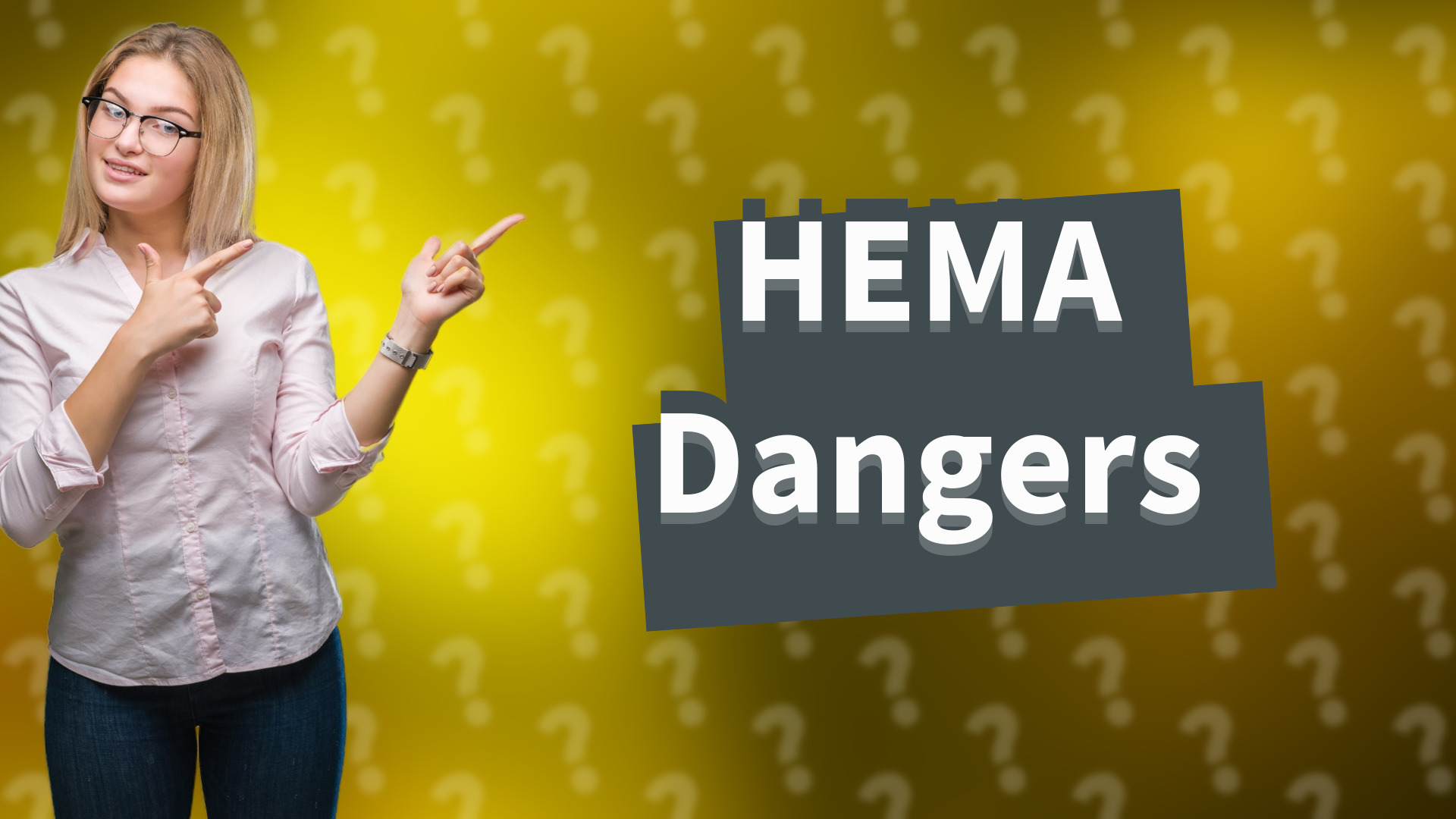 HEMA Dangers