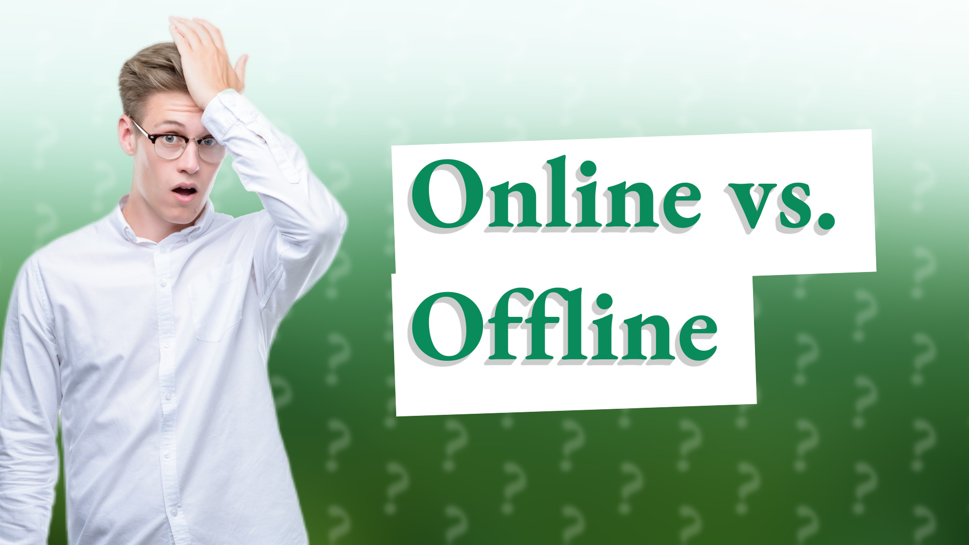 Online vs. Offline