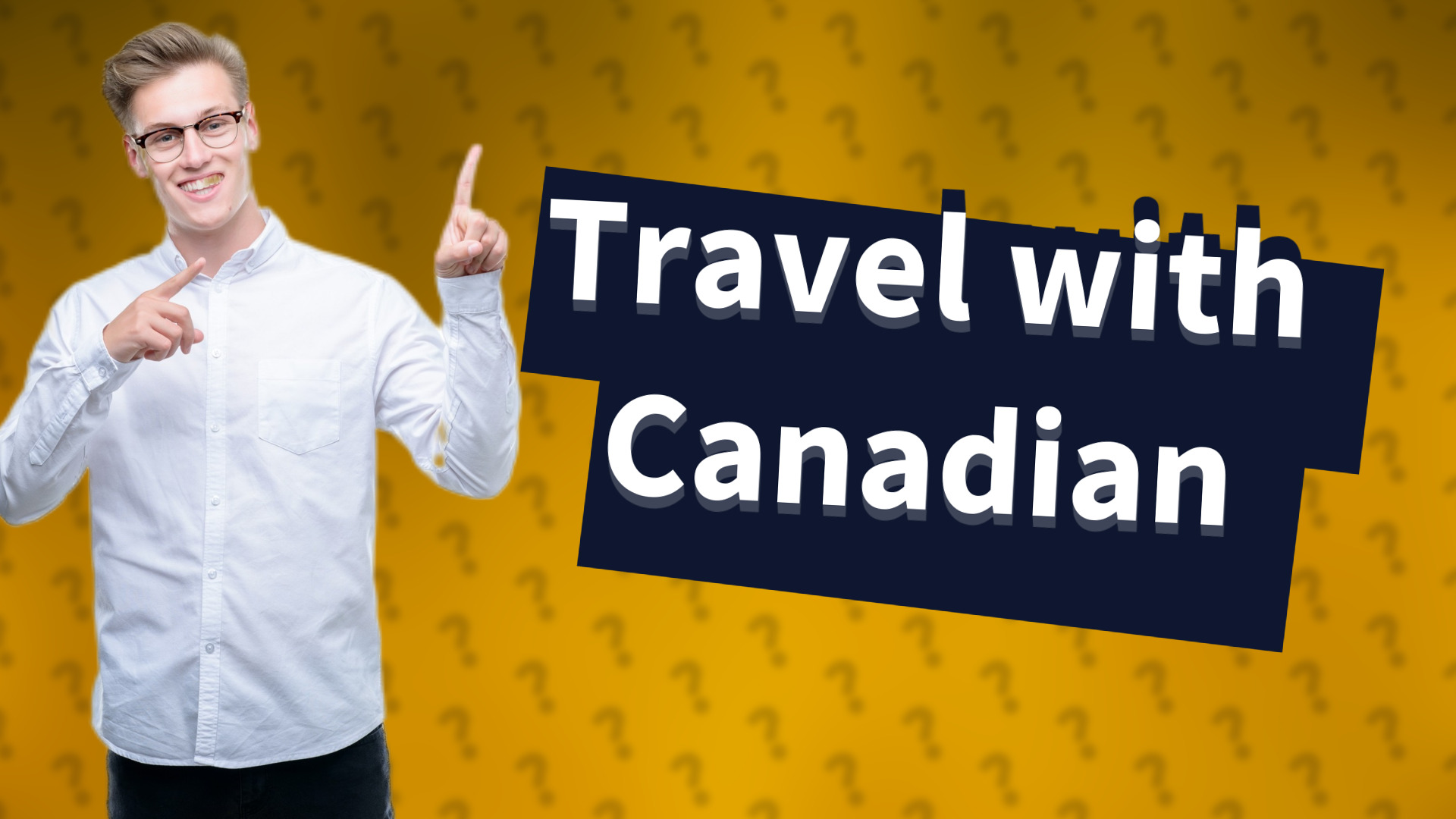 Travel with Canadian