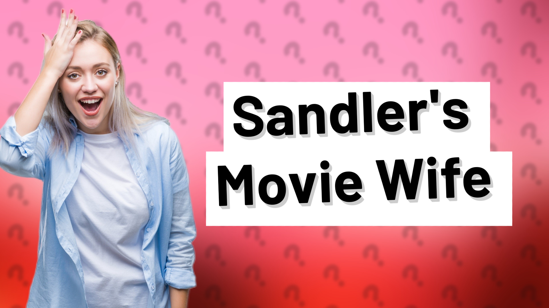 Sandler's Movie Wife