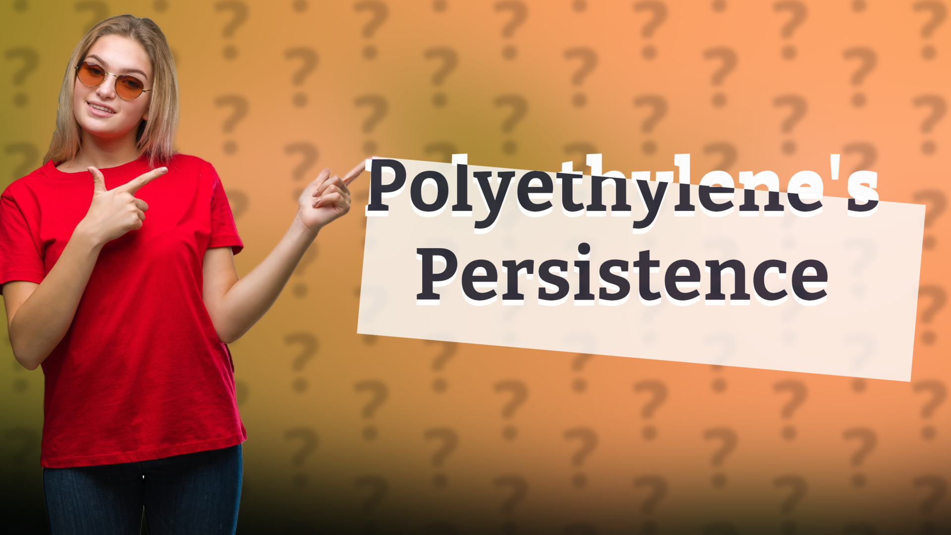 Polyethylene's Persistence