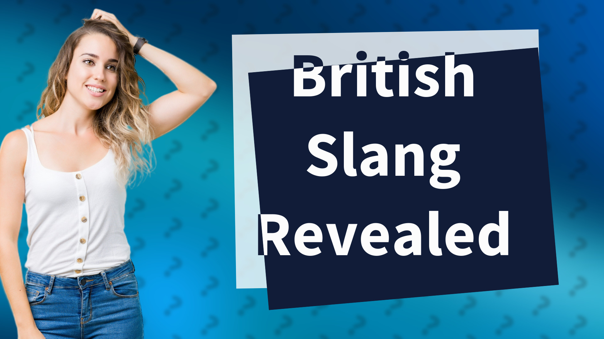 British Slang Revealed