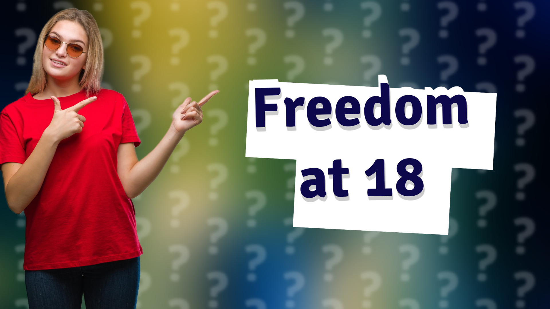 Freedom at 18