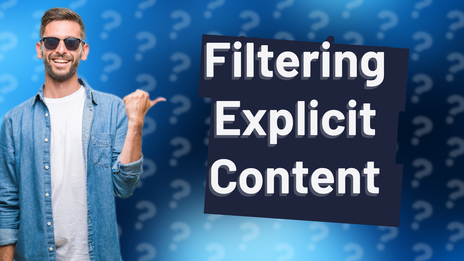 Filtering Explicit Content